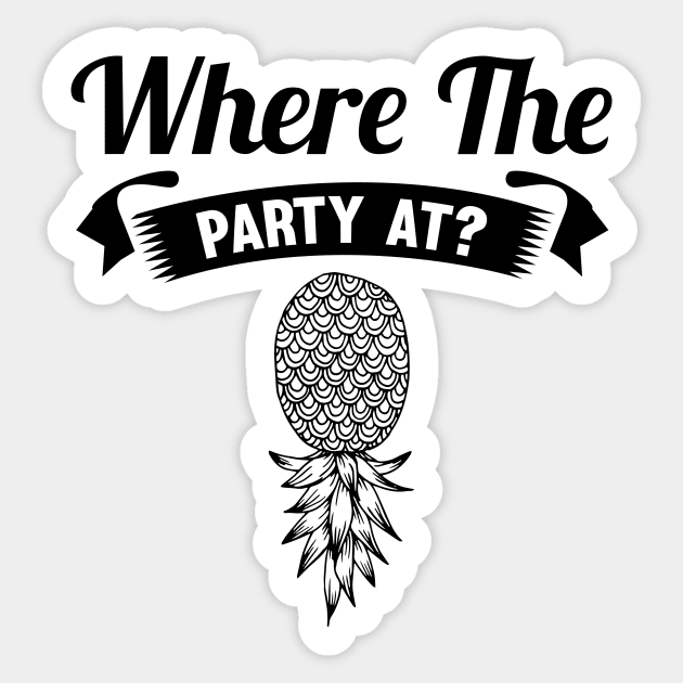 Where The Party At Upside Down Pineapple Sticker by Lasso Print